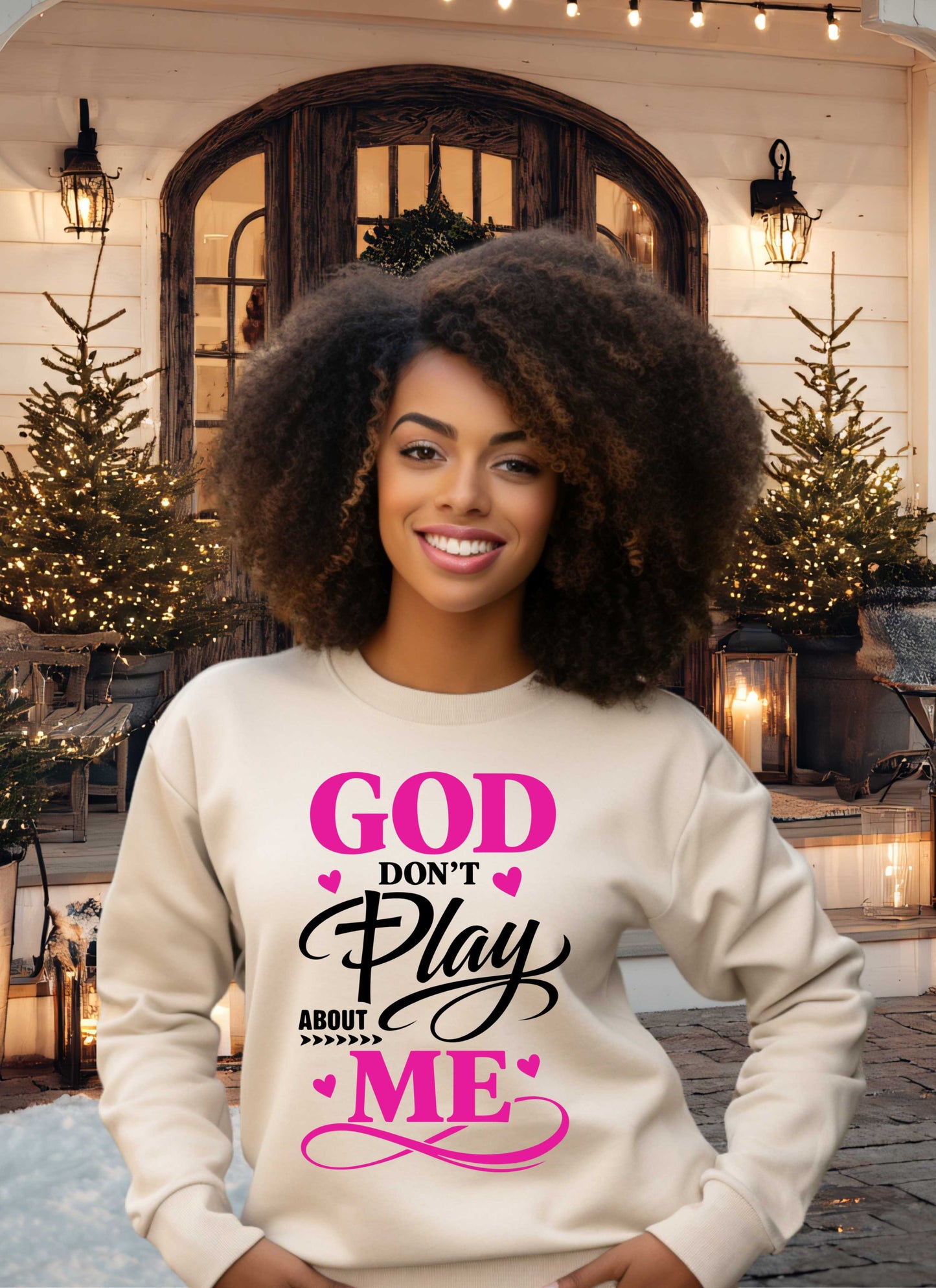 God Don't Play About Me Christian Sweatshirt