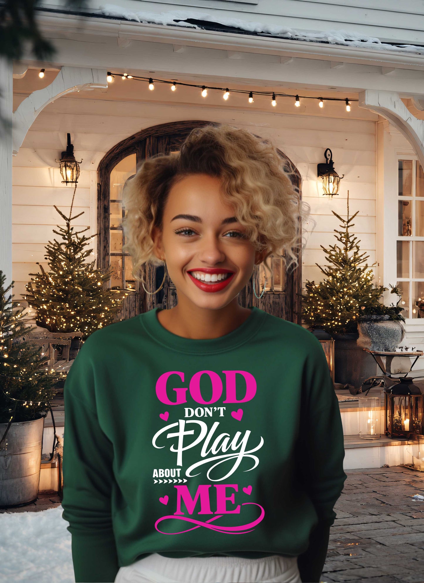 God Don't Play About Me Christian Sweatshirt