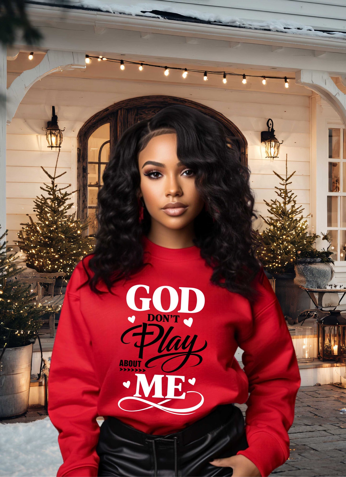 God Don't Play About Me Christian Sweatshirt