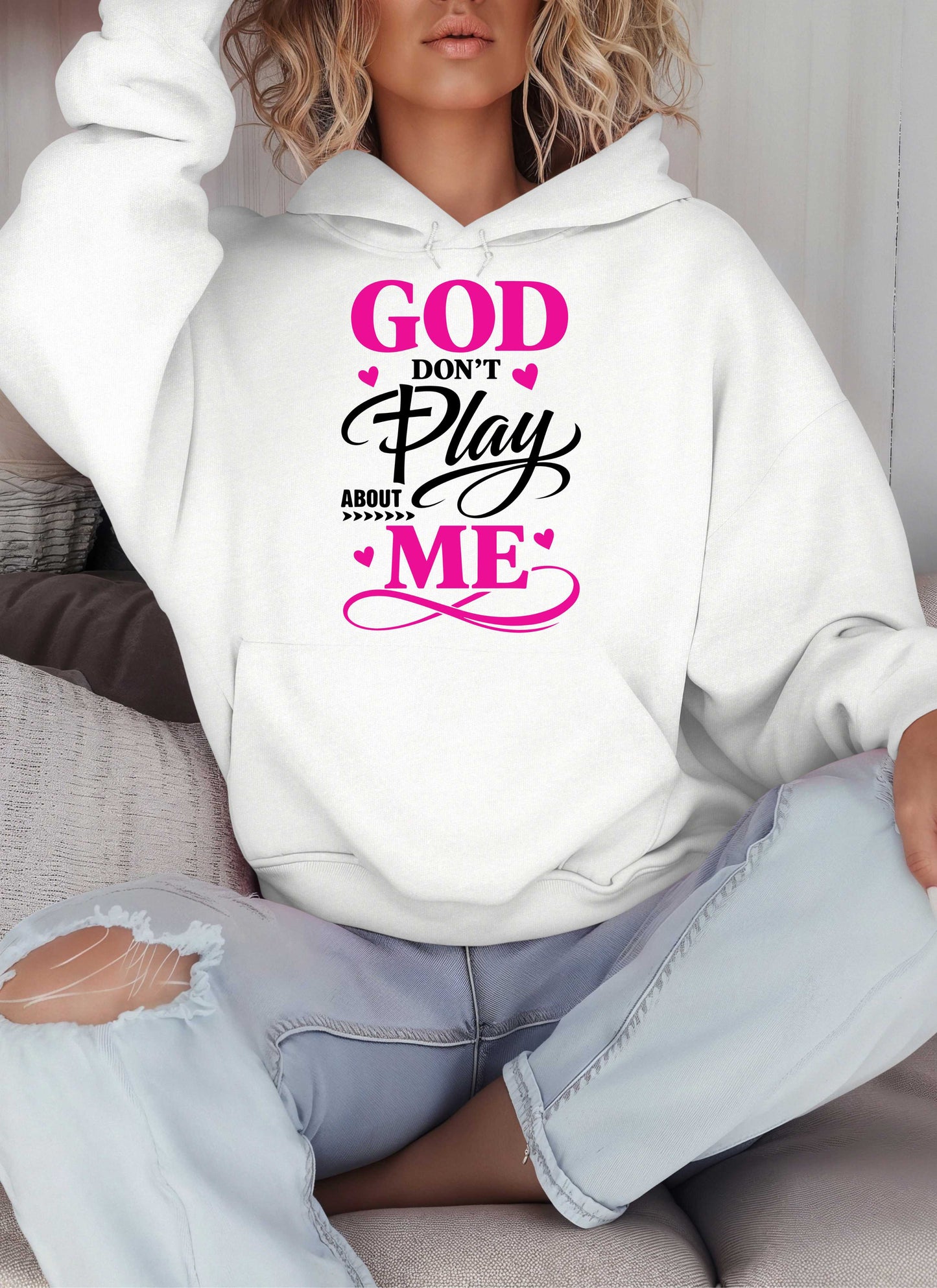 God Don't Play About Me Christian Hoodie