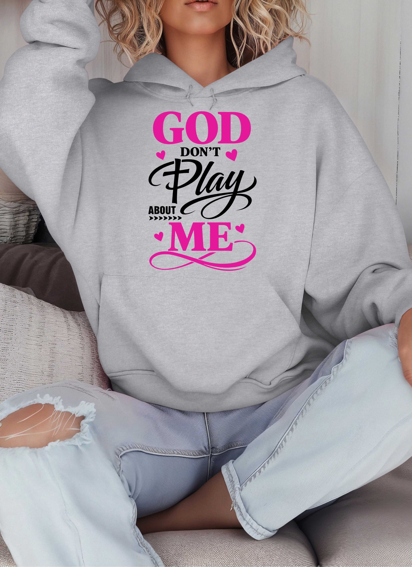 God Don't Play About Me Christian Hoodie