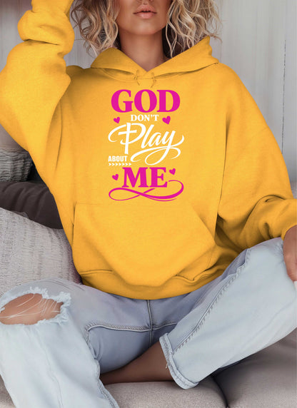 God Don't Play About Me Christian Hoodie