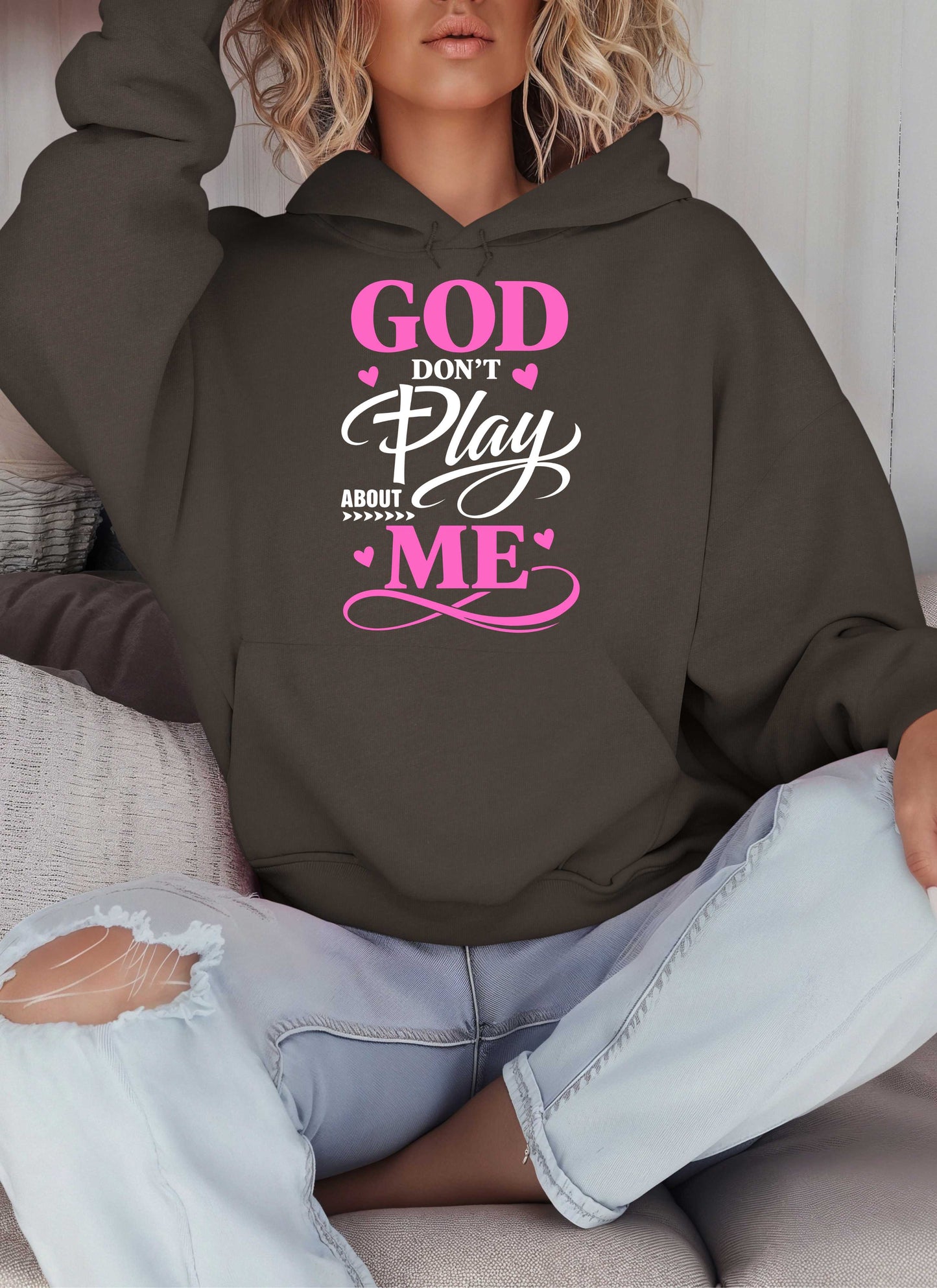 God Don't Play About Me Christian Hoodie