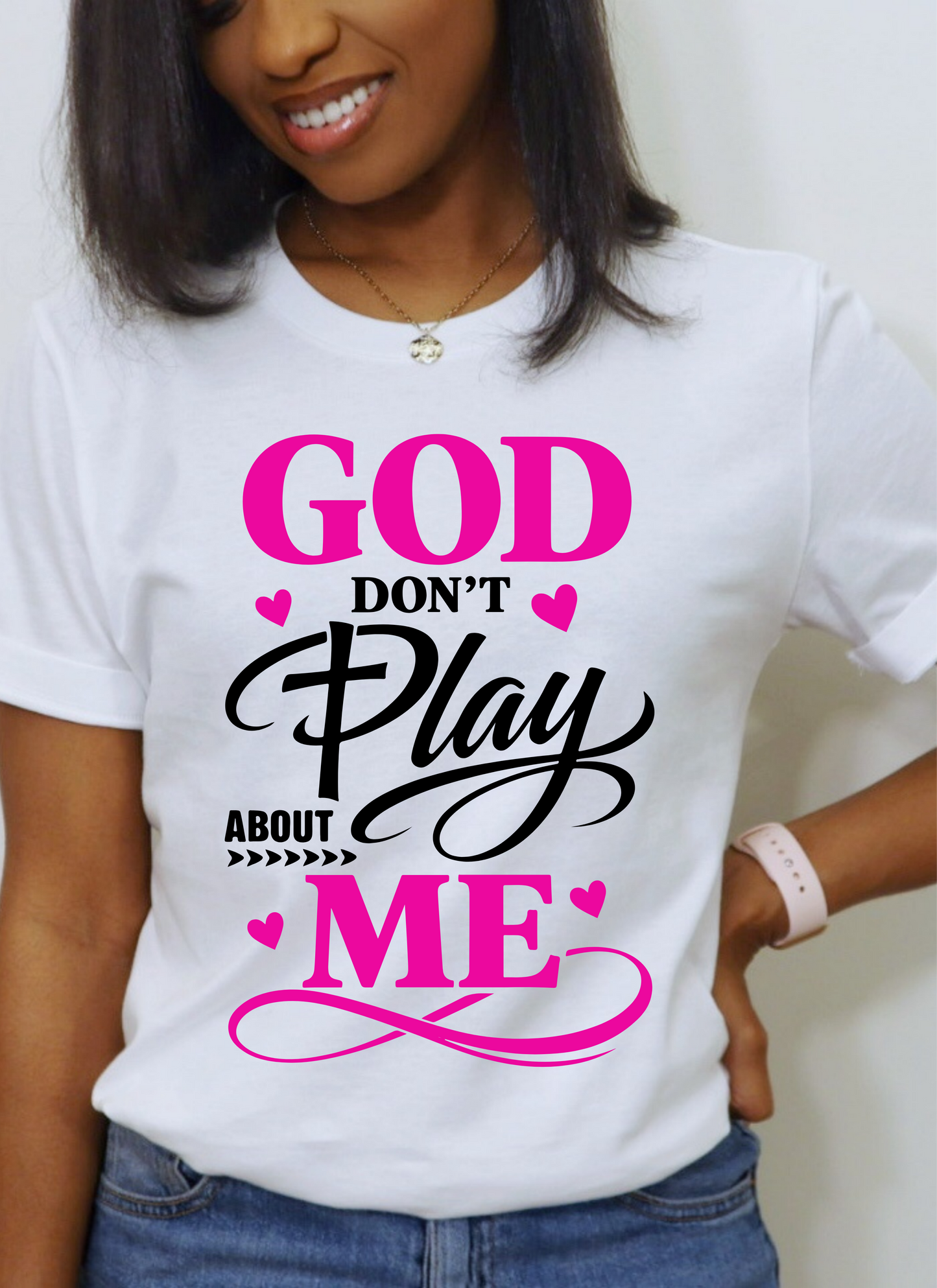 God Don't Play About Me Christian T-shirt